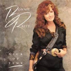 Bonnie Raitt : Nick of Time